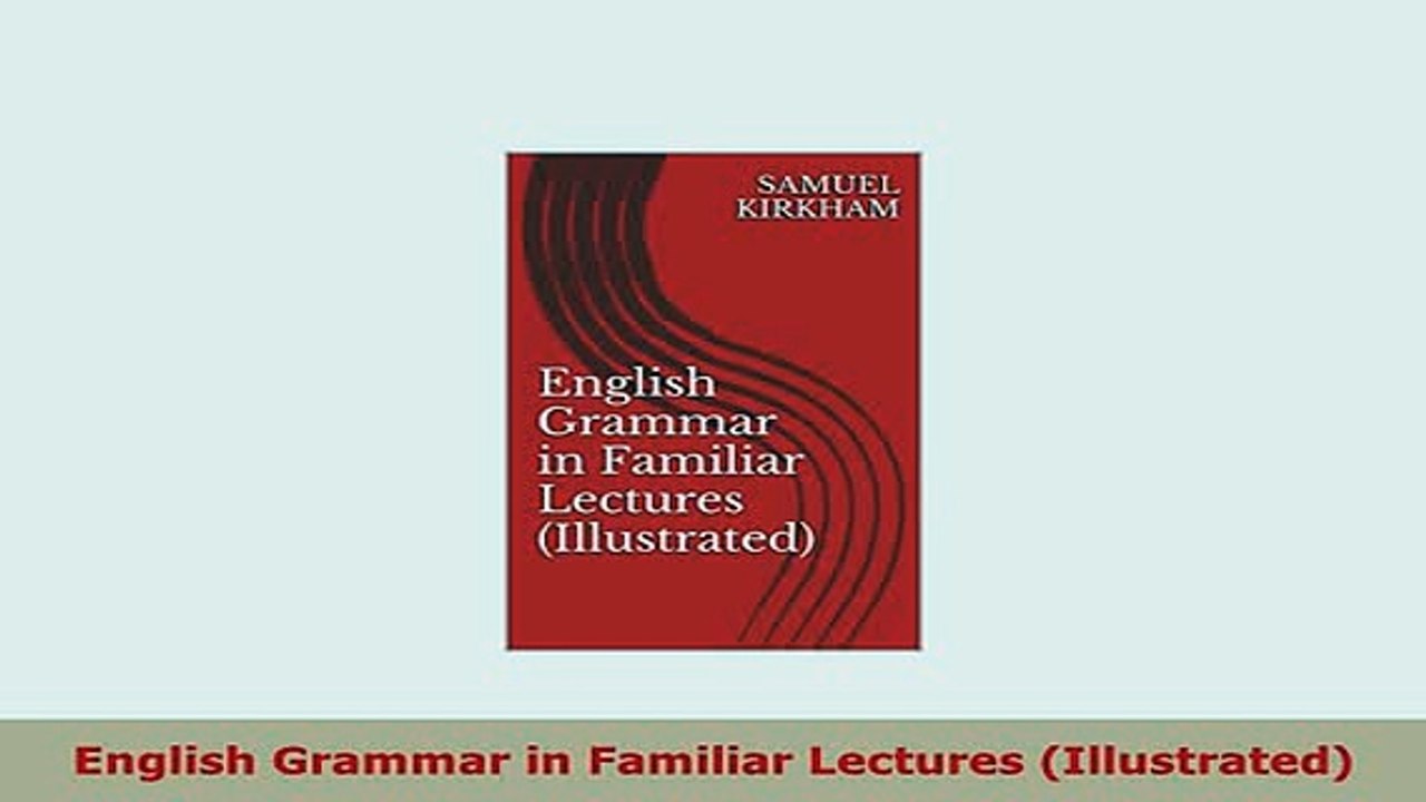 Download  English Grammar in Familiar Lectures Illustrated PDF Full Ebook