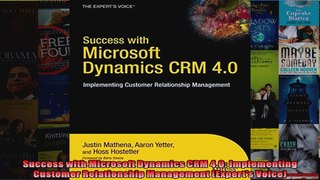 Success with Microsoft Dynamics CRM 40 Implementing Customer Relationship Management