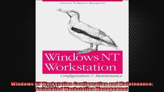 Windows NT Workstation Configuration and Maintenance Automated Workstation Management