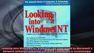 Looking into Windows NT A BeforeYouLeap Guide to Microsofts Network Solution Amacom