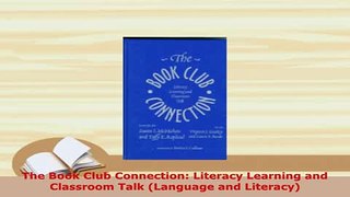 PDF  The Book Club Connection Literacy Learning and Classroom Talk Language and Literacy PDF Full Ebook