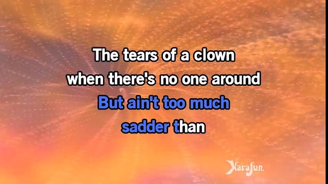 Karaoke lyrics Karaoke The Tears Of A Clown Smokey Robinson