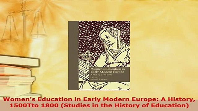 PDF Womens Education in Early Modern Europe A History 1500Tto 1800 Studies in the History Ebook