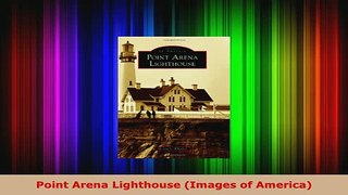 PDF  Point Arena Lighthouse Images of America Download Full Ebook