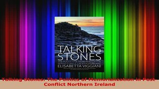 PDF  Talking Stones The Politics of Memorialization in PostConflict Northern Ireland Download Online