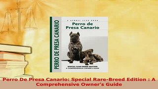 PDF  Perro De Presa Canario Special RareBreed Edition  A Comprehensive Owners Guide PDF Full Ebook