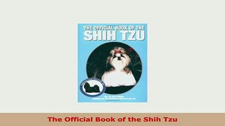 PDF  The Official Book of the Shih Tzu PDF Online