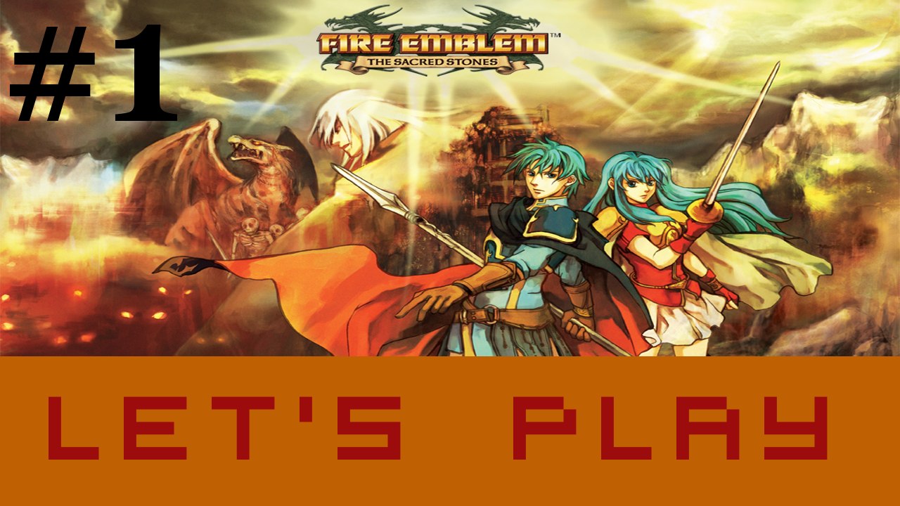 [Let's Play] Fire Emblem The Sacred Stone - Episode 1 : Rrrrrrrrrenais !