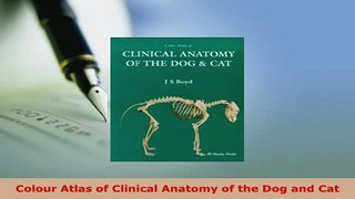 Download  Colour Atlas of Clinical Anatomy of the Dog and Cat PDF Online