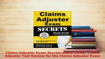 Download  Claims Adjuster Exam Secrets Study Guide Claims Adjuster Test Review for the Claims Read Online