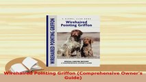 PDF  Wirehaired Pointing Griffon Comprehensive Owners Guide PDF Full Ebook