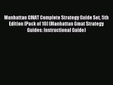 Read Manhattan GMAT Complete Strategy Guide Set 5th Edition [Pack of 10] (Manhattan Gmat Strategy