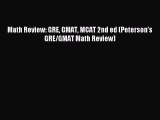 Read Math Review: GRE GMAT MCAT 2nd ed (Peterson's GRE/GMAT Math Review) Ebook Free