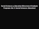 Read Social Sciences & Education (Directory of Graduate Programs: Vol. C: Social Sciences Education)