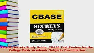 PDF  CBASE Secrets Study Guide CBASE Test Review for the College Basic Academic Subjects Free Books
