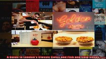 A Guide to Londons Classic Cafes and Fish and Chip Shops