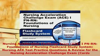 Download  Nursing Acceleration Challenge Exam ACE I PNRN Foundations of Nursing Flashcard Study Read Online