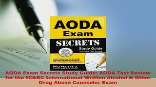 Download  AODA Exam Secrets Study Guide AODA Test Review for the ICRC International Written Free Books