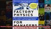Factory Physics for Managers How Leaders Improve Performance in a PostLean Six Sigma