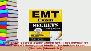 Download  EMT Exam Secrets Study Guide EMT Test Review for the NREMT Emergency Medical Technician Read Online