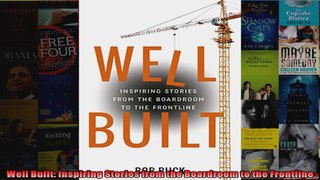 Well Built Inspiring Stories from the Boardroom to the Frontline