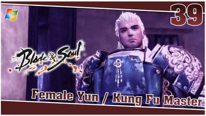 Blade and Soul 【PC】 #39 「Female Yun │ Kung Fu Master」