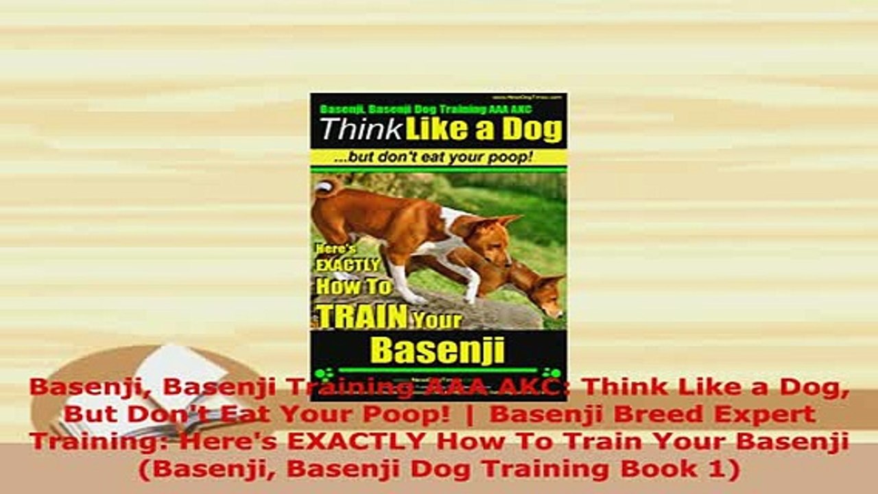 PDF  Basenji Basenji Training AAA AKC Think Like a Dog But Dont Eat Your Poop  Basenji Download Full Ebook