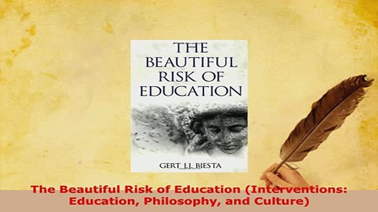 Download  The Beautiful Risk of Education Interventions Education Philosophy and Culture PDF Full Ebook