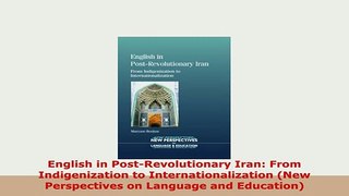PDF  English in PostRevolutionary Iran From Indigenization to Internationalization New Download Online