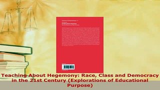 PDF  Teaching About Hegemony Race Class and Democracy in the 21st Century Explorations of Download Full Ebook
