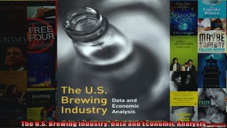 The US Brewing Industry Data and Economic Analysis