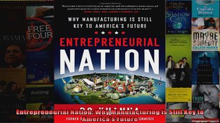 Entrepreneurial Nation Why Manufacturing is Still Key to Americas Future