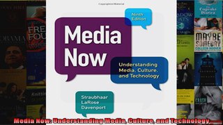 Media Now Understanding Media Culture and Technology