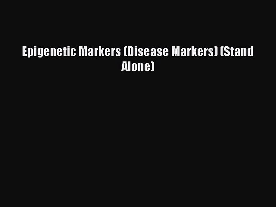 Download Epigenetic Markers (Disease Markers) (Stand Alone)  EBook