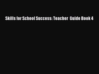 Read Skills for School Success: Teacher  Guide Book 4 Ebook Free
