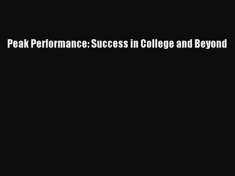 Read Peak Performance: Success in College and Beyond Ebook Online
