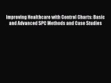 PDF Improving Healthcare with Control Charts: Basic and Advanced SPC Methods and Case Studies