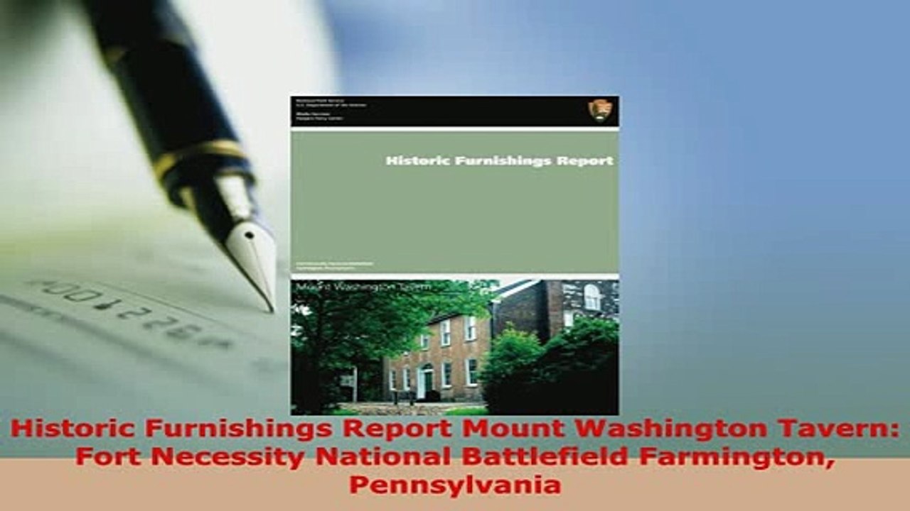 PDF  Historic Furnishings Report Mount Washington Tavern Fort Necessity National Battlefield Read Online