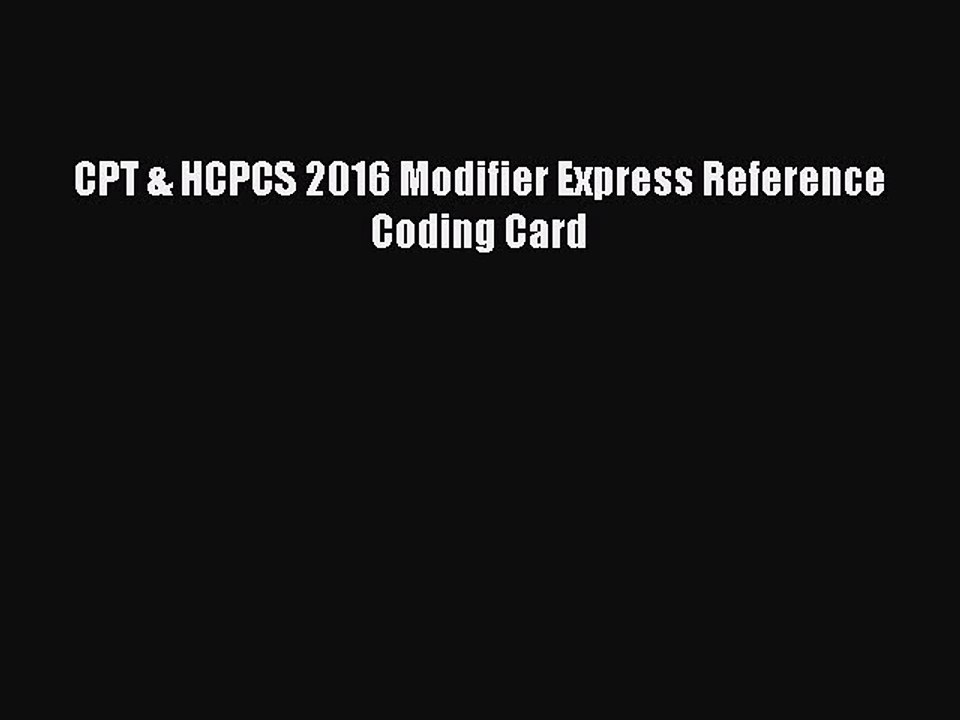 PDF CPT & HCPCS 2016 Modifier Express Reference Coding Card  EBook