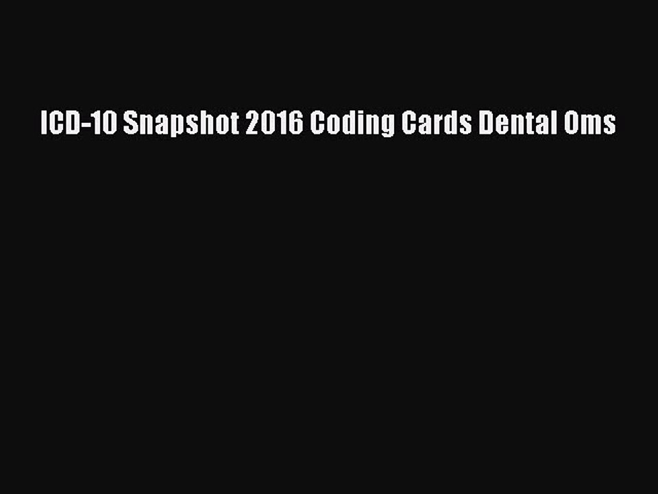 Download ICD-10 Snapshot 2016 Coding Cards Dental Oms Free Books