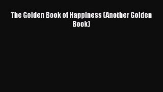 Download The Golden Book of Happiness (Another Golden Book) PDF