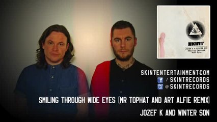 Jozef K & Winter Son - Smiling Through Wide Eyes (Mr Tophat & Art Alfie Karlovak Remix)