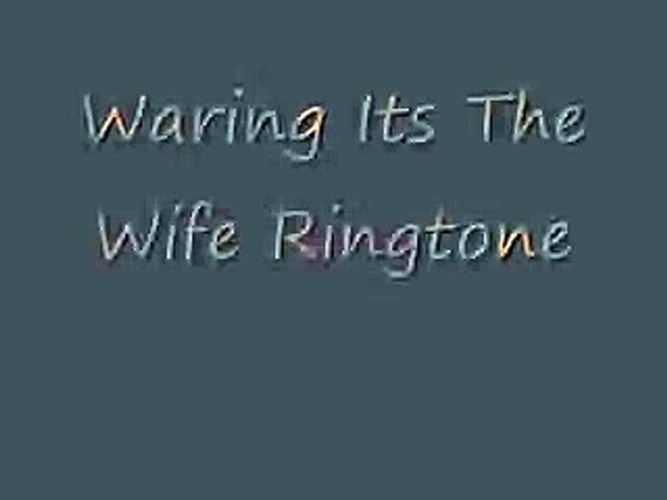 Ringtone It's The Wife video Dailymotion