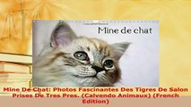 PDF  Mine De Chat Photos Fascinantes Des Tigres De Salon Prises De Tres Pres Calvendo Download Online