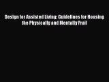 PDF Design for Assisted Living: Guidelines for Housing the Physically and Mentally Frail Free