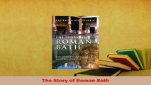 PDF  The Story of Roman Bath PDF Online