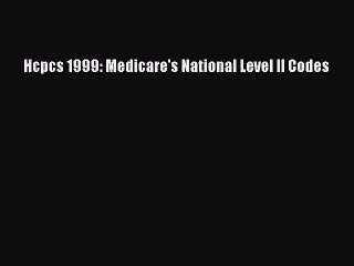 PDF Hcpcs 1999: Medicare's National Level II Codes  EBook