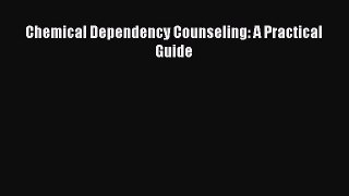 Read Chemical Dependency Counseling: A Practical Guide Ebook