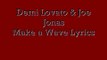 Make a Wave lyrics-Demi Lovato and Joe Jonas