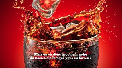 Mais que devient la couleur noire du Coca-Cola une fois dans votre corps ?